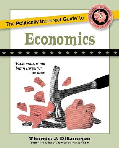 Бумажная книга «The Politically Incorrect Guide to Economics», автор Томас Дж. Дилоренцо - фото №1