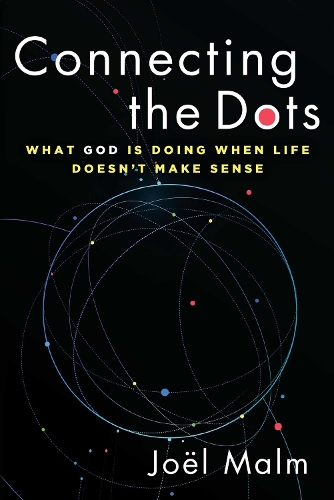 Паперова книга «Connecting the Dots: What God is Doing When Life Doesn't Make Sense», автор Жоель Мальм - фото №1