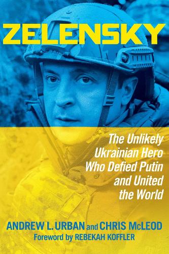 Бумажная книга «Zelensky: The Unlikely Ukrainian Hero Who Defied Putin and United the World», авторов Эндрю Л. Урбан, Крис Маклеод - фото №1