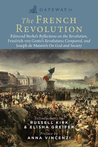 Бумажная книга «Gateway to the French Revolution: Select Writings by Edmund Burke, Friedrich Gentz, and Joseph de Maistre», авторов Эдмунд Берк, Джозеф де Майстр - фото №1