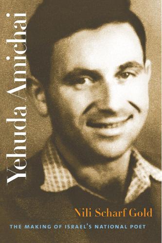 Бумажная книга «Yehuda Amichai – The Making of Israel`s National Poet», автор Нили Шарф Голд - фото №1