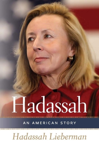 Бумажная книга «Hadassah – An American Story», авторов Хадасса Либерман, Джо Либерман, Меган Маккейн - фото №1
