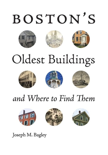 Бумажная книга «Boston`s Oldest Buildings and Where to Find Them», автор Джозеф М. Бэгли - фото №1