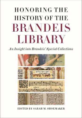 Бумажная книга «Honoring the History of the Brandeis Library – An Insight into Brandeis` Special Collections», автор Сара М. Шумейкер - фото №1