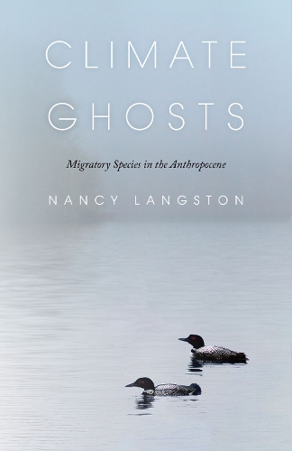 Бумажная книга «Climate Ghosts – Migratory Species in the Anthropocene», автор Нэнси Лэнгстон - фото №1
