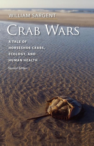 Бумажная книга «Crab Wars - A Tale of Horseshoe Crabs, Ecology, and Human Health», автор Вильям Сарджент - фото №1