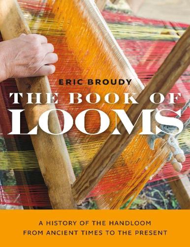 Бумажная книга «The Book of Looms – A History of the Handloom from Ancient Times to the Present», автор Эрик Броуди - фото №1