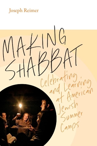 Бумажная книга «Making Shabbat – Celebrating and Learning at American Jewish Summer Camps», автор Джозеф Реймер - фото №1