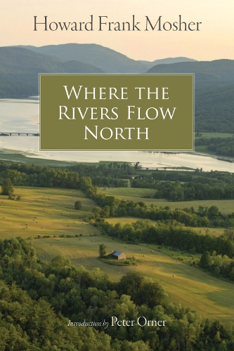 Бумажная книга «Where the Rivers Flow North», авторов Говард Фрэнк Мошер, Питер Орнер - фото №1
