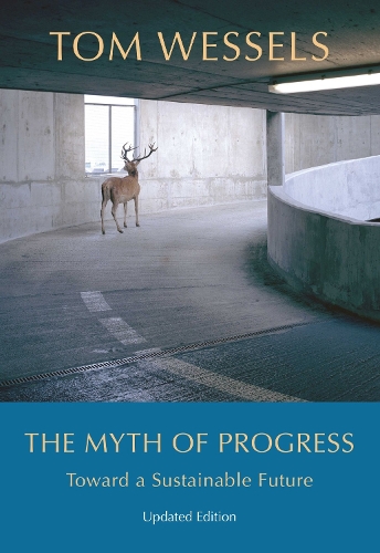 Паперова книга «The Myth of Progress – Toward a Sustainable Future», автор Том Весселс - фото №1