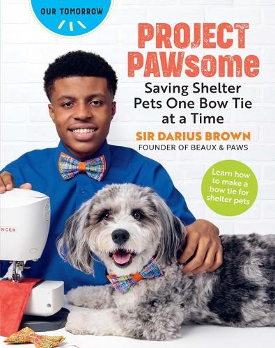 Паперова книга «Project Pawsome: Saving Shelter Pets One Bow Tie at a Time», автор Даріус Браун - фото №1