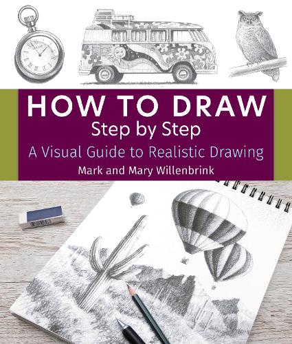 Бумажная книга «How to Draw Step by Step: A Visual Guide to Realistic Drawing», автор Марк Уилленбринк - фото №1
