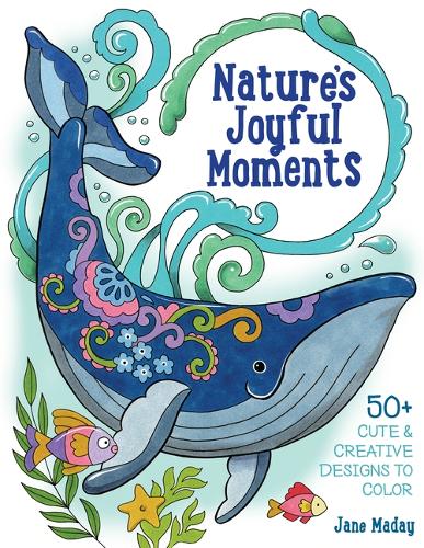 Бумажная книга «Nature’s Joyful Moments: 50+ Cute & Creative Designs to Color – Positive and Calming Coloring Book for Adults and Kids», автор Джейн Мадэй - фото №1