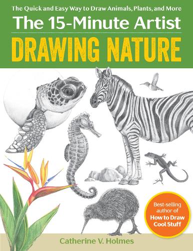 Бумажная книга «Drawing Nature: The Quick and Easy Way to Draw Animals, Plants, and More», автор Кэтрин В. Холмс - фото №1