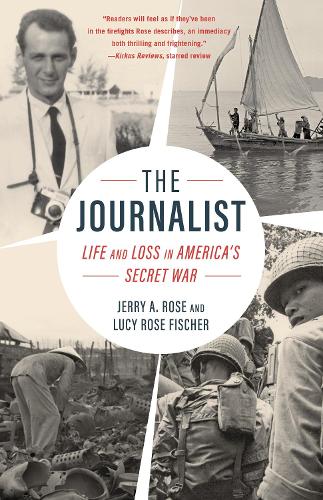 Паперова книга «The Journalist: Life and Loss in America's Secret War», авторів Джеррі А. Роуз, Роуз Фішер - фото №1