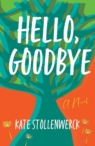Бумажная книга «Hello, Goodbye: A Novel», автор Кейт Столленверк - фото №1
