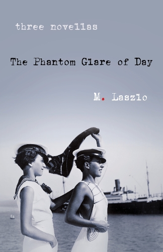 Бумажная книга «The Phantom Glare of Day: Three Novellas», автор М. Ласло - фото №1