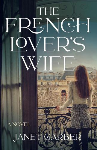 Бумажная книга «The French Lover's Wife: A Novel», автор Джанет Гарбер - фото №1