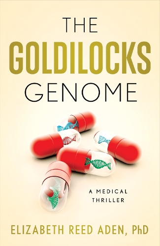 Бумажная книга «The Goldilocks Genome: A Medical Thriller», автор Элизабет Рид Аден - фото №1