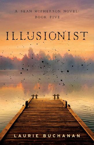 Бумажная книга «Illusionist: A Sean McPherson Novel, Book 5», автор Лори Бьюкенен - фото №1