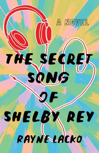 Бумажная книга «The Secret Song of Shelby Ray: A Novel», автор Рэйн Лако - фото №1