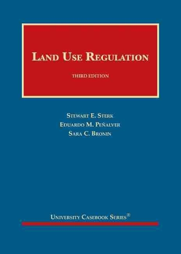 Паперова книга «Land Use Regulation», авторів Едуардо М. Пеналвер, Сара К. Бронін, Стюарт Е. Стерк - фото №1