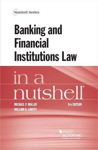 Бумажная книга «Banking and Financial Institutions Law in a Nutshell», авторов Майкл П. Мэллой, Уильям А. Ловетт - фото №1