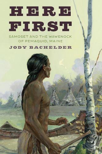 Бумажная книга «Here First: Samoset and the Wawenock of Pemaquid, Maine», автор Джоди Бачелдер - фото №1