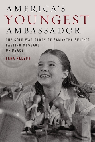 Паперова книга «America's Youngest Ambassador: The Cold War Story of Samantha Smith’s Lasting Message of Peace», автор Лена Нельсон - фото №1