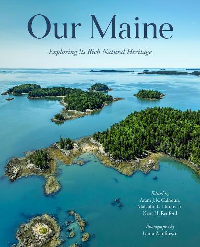 Паперова книга «Our Maine: Exploring Its Rich Natural Heritage», авторів Арам Калхун, Кент Редфорд, Малкольм Хантер-молодший - фото №1