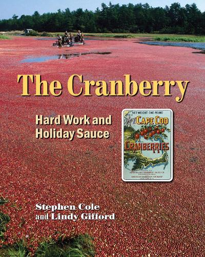 Бумажная книга «The Cranberry: Hard Work and Holiday Sauce», автор Стивен А. Коул - фото №1