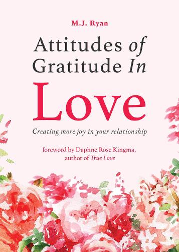 Бумажная книга «Attitudes of Gratitude in Love: Creating More Joy in Your Relationship», автор М.Дж. Райан - фото №1