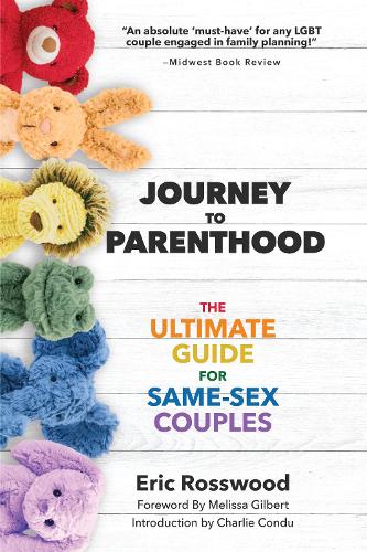 Бумажная книга «Journey to Parenthood: The Ultimate Guide for Same-Sex Couples (Adoption, Foster Care, Surrogacy, Co-parenting)», автор Эрик Россвуд - фото №1