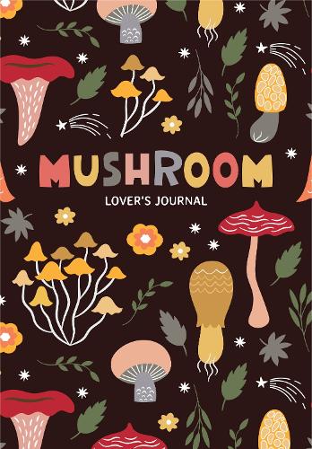Бумажная книга «Mushroom Lover's Journal: A Cute Notebook of Toadstools, Spores, and Honey Fungus», автор Ария Джонс - фото №1