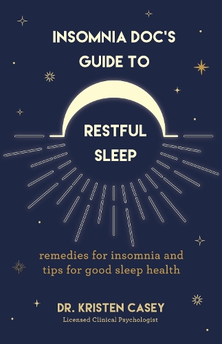 [object Object] «Insomnia Doc’s Guide to Restful Sleep: Remedies for Insomnia and Tips for Good Sleep Health (Lack of Sleep or Sleep Deprivation Help)», автор Крістен Кейсі - фото №1