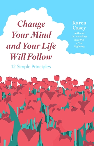 Паперова книга «Change Your Mind and Your Life Will Follow: Master your Mindset with 12 Simple Principles», автор Карен Кєйсі - фото №1