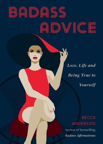 Бумажная книга «Badass Advice: Love, Life and Being True to Yourself», автор Бекка Андерсон - фото №1
