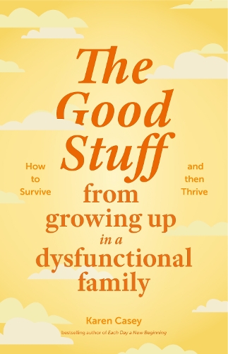 Бумажная книга «The Good Stuff from Growing Up in a Dysfunctional Family», автор Карен Кейси - фото №1