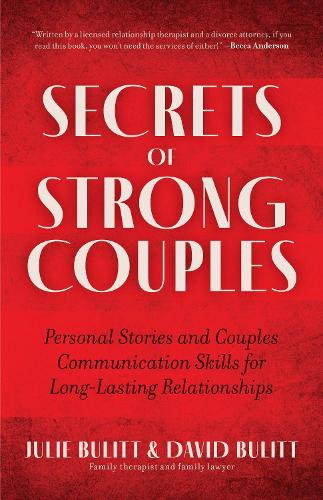 Бумажная книга «Secrets of Strong Couples: Personal Stories and Couples Communication Skills for Long-Lasting Relationships», авторов Дэвид Булитт, Джули Булитт - фото №1