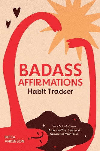 [object Object] «Badass Affirmations Habit Tracker: Your Daily Guide to Achieving Your Goals and Completing Your Tasks (Badass Affirmations Productivity Book)», автор Бекка Андерсон - фото №1