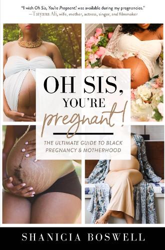 Paper book «Oh Sis, You're Pregnant!: The Ultimate Guide to Black Pregnancy & Motherhood (Gift For New Moms)», author Shanicia Boswell - фото №1