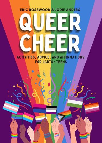Бумажная книга «Queer Cheer: Activities, Advice, and Affirmations for LGBTQ+ Teens (LGBTQ+ Issues Facing Gay Teens and More)», автор Эрик Россвуд - фото №1