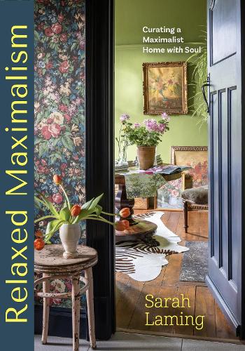 Паперова книга «Relaxed Maximalism: Curating a Maximalist Home with Soul (Design Styles for your Home)», автор Сара Ламінг - фото №1