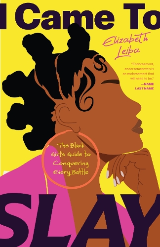 Бумажная книга «I Came to Slay: The Black Girl’s Guide to Conquering Every Battle», автор Элизабет Лейба - фото №1