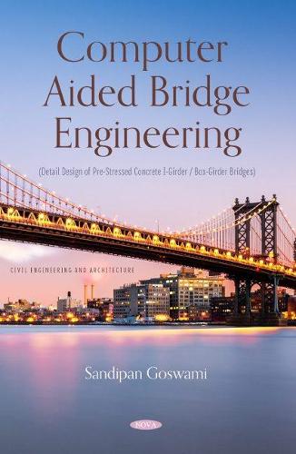 Бумажная книга «Computer Aided Bridge Engineering (Detail Design of Pre-Stressed Concrete I-Girder / Box-Girder Bridges)», автор Сандипан Госвами - фото №1