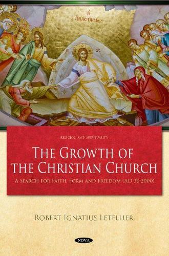 Бумажная книга «The Growth of the Christian Church: A Search for Faith, Form and Freedom (AD 30-2000)», автор Роберт И. Летелье - фото №1