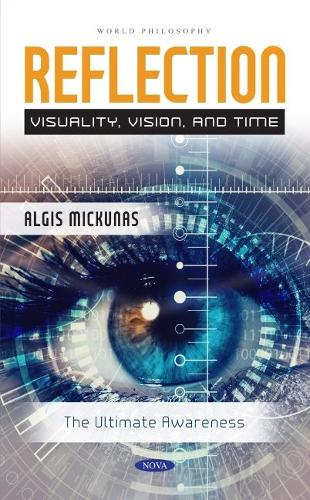 Бумажная книга «Reflection: Visuality, Vision, and Time: The Ultimate Awareness», автор Альгис Микунас - фото №1