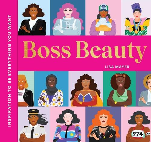 Бумажная книга «Boss Beauty: Inspiration to Be Everything You Want», автор Лиза Майер - фото №1