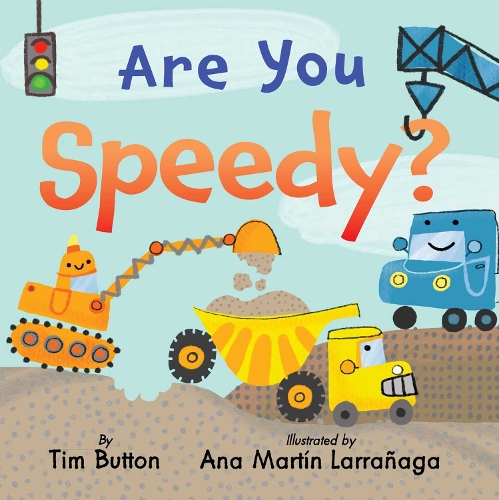 Бумажная книга «Are You Speedy?: A Construction Vehicle Board Book for Toddlers», автор Тим Баттон - фото №1