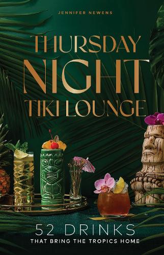 Бумажная книга «Thursday Night Tiki Lounge: 52 Drinks that Bring the Tropics Home», автор Дженнифер Ньюэнс - фото №1